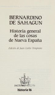 Cover of: Historia general de las cosas de Nueva España by Bernardino de Sahagún