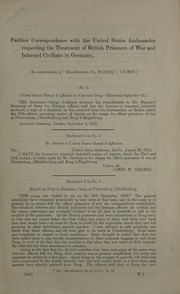 Cover of: Further correspondence with the United States ambassador respecting the treatment of British prisoners of war and interned civilians in Germany: (in continuation of "Miscellaneous, no. 26 (1916)": Cd. 8297.).