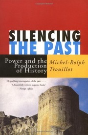 Cover of: Silencing the past: power and the production of history