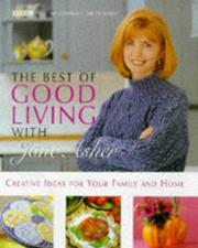 The best of Good Living with Jane Asher : creative ideas for your family and home