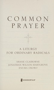 Common prayer by Shane Claiborne