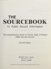 Cover of: The sourcebook to public record information: the comprehensive guide to county, state, & federal public records sources