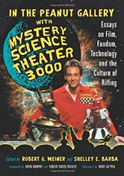 Cover of: In the peanut gallery with Mystery Science Theater 3000: essays on film, fandom, technology, and the culture of riffing