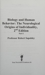 Biology and human behavior by Robert M. Sapolsky