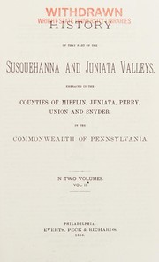 Cover of: History of that part of the Susquehanna and Juniata Valleys by Franklin Ellis, Austin N. Hungerford