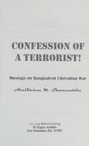 Confession of a terrorist! by AbulKalam M. Shamsuddin