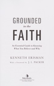 Cover of: Grounded in the faith by Kenneth Erisman
