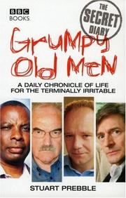 Cover of: Grumpy Old Men: The Secret Diary: A Daily Chronicle of Life for the Terminally Irritable