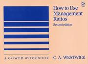 Cover of: How to Use Management Ratios (A Gower Workbook) (A Gower Workbook) (A Gower Workbook)