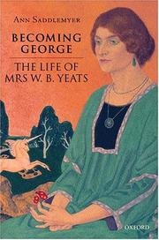 Becoming George : the life of Mrs. W.B. Yeats