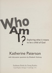 Cover of: Who am I?: exploring what it means to be a child of God