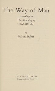 Cover of: The way of a man according to the teaching of Hasidism. by Martin Buber