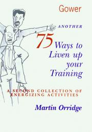 Cover of: Another 75 ways to liven up your training: a second collection of energizing activities