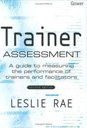 Trainer assessment : a guide to measuring the performance of trainers and facilitators