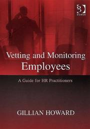 Cover of: Vetting and monitoring employees: a guide for HR practitioners