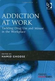 Cover of: Addiction At Work: Tackling Drug Use And Misuse In The Workplace (Personnel Today / Management Resources) (Personnel Today / Management Resources) (Personnel Today / Management Resources)