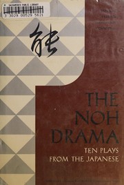 Cover of: The Noh drama: ten plays from the Japanese