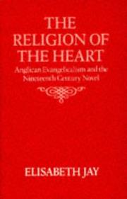 The religion of the heart : Anglican Evangelicalism and the nineteenth-century novel