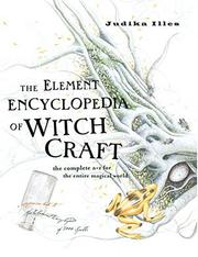 Cover of: The Element Encyclopedia of Witchcraft: The Complete A-Z for the Entire Magical World