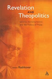 Revelation and theopolitics : Barth, Rosenzweig, and the politics of praise