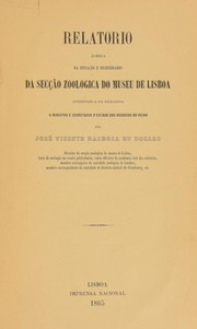 Cover of: Relatorio acerca da situação e necessidades da secção zoologica do museu de Lisboa