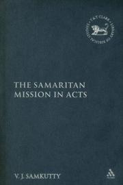 The Samaritan Mission in Acts (Library of New Testament Studies) by V. J. Samkutty