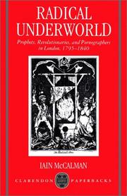 Radical underworld : prophets, revolutionaries and pornographers in London, 1795-1840