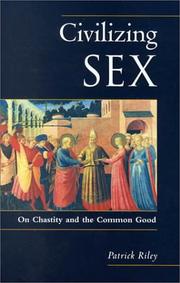 Civilizing sex : on chastity and the common good