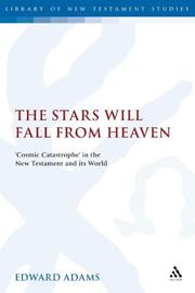 The stars will fall from heaven : cosmic catastrophe in the New Testament and its world