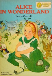Alice's Adventures in Wonderland / Peter Pan by Josette Frank, Lewis Carroll, J. M. Barrie