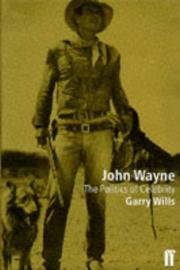 John Wayne : the politics of celebrity