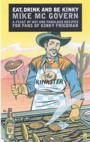 Eat, drink and be Kinky : a feast of wit and fabulous recipes for fans of Kinky Friedman