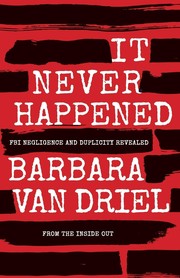 Cover of: It Never Happened: FBI Negligence and Duplicity Revealed from the Inside Out