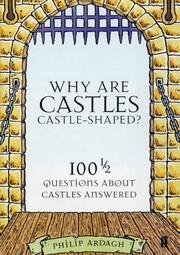 Why are castles castle-shaped? : 100 1/2 questions about castles answered