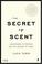 Cover of: The Secret of Scent