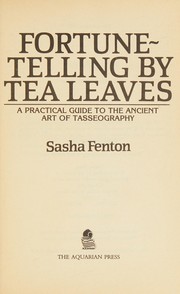 Fortune-Telling by Tea Leaves by Sasha Fenton