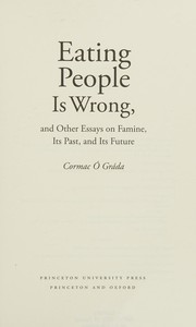 Cover of: Eating people is wrong, and other essays on famine, its past, and its future