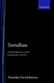 Tertullian by Timothy David Barnes