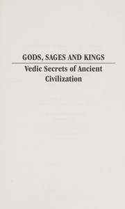 Cover of: Gods, sages, and kings: Vedic secrets of ancient civilization