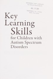 Cover of: Key learning skills for children with autism spectrum disorders: a blueprint for life