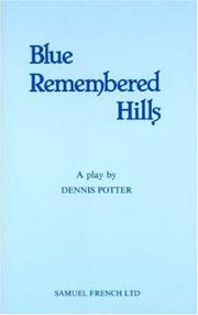 Blue remembered hills : a play