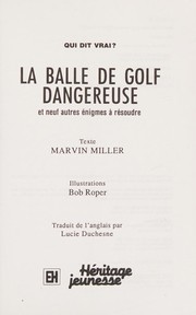 Cover of: La balle de golf dangereuse et neuf autres énigmes à résoudre