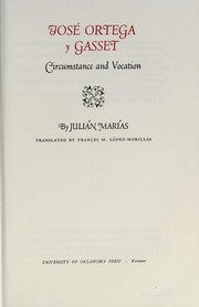 Cover of: José Ortega y Gasset, circumstance and vocation