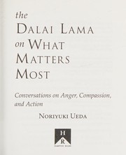 Cover of: Dalai Lama on What Matters Most: Conversations on Anger, Compassion, and Action