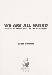 Cover of: We Are All Weird: The Rise of Tribes and the End of Normal