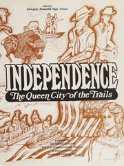 Cover of: Independence, the queen city of the trails.