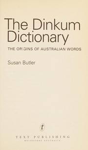 Cover of: The dinkum dictionary: the origins of Australian words