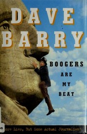Cover of: Boogers are my beat by Dave Barry