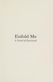Cover of: Enfold me: a novel of post-Israel