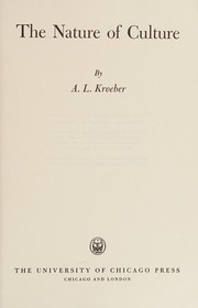 Cover of: The nature of culture by A. L. Kroeber